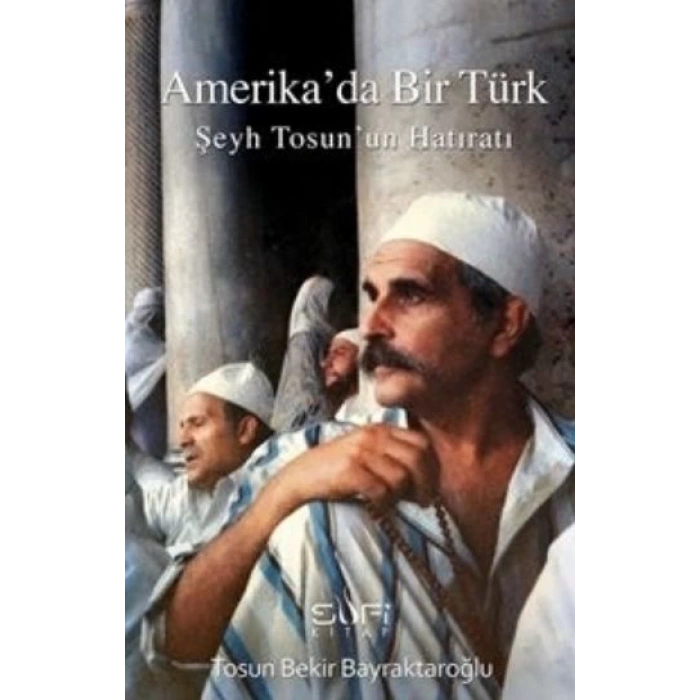 Amerikada Bir Türk  Şeyh Tosunun Hatıratı