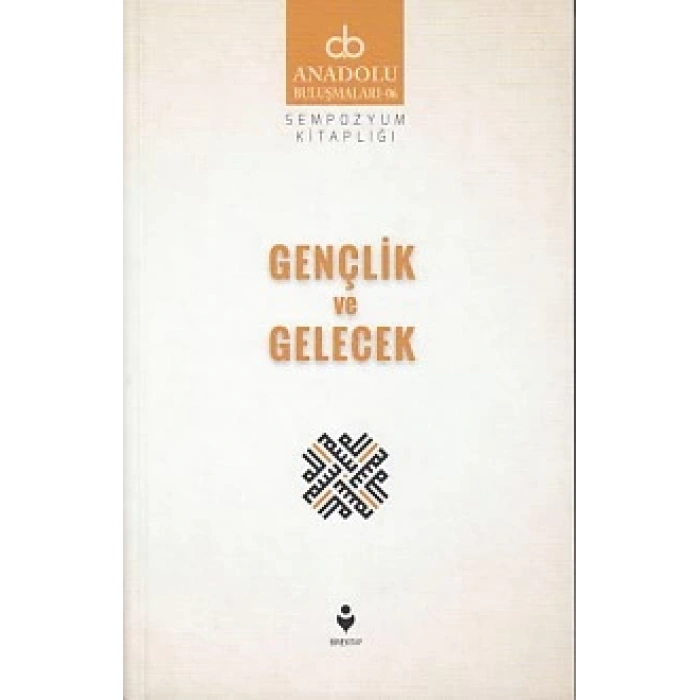 Anadolu Buluşmaları 6 - Gençlik ve Gelecek