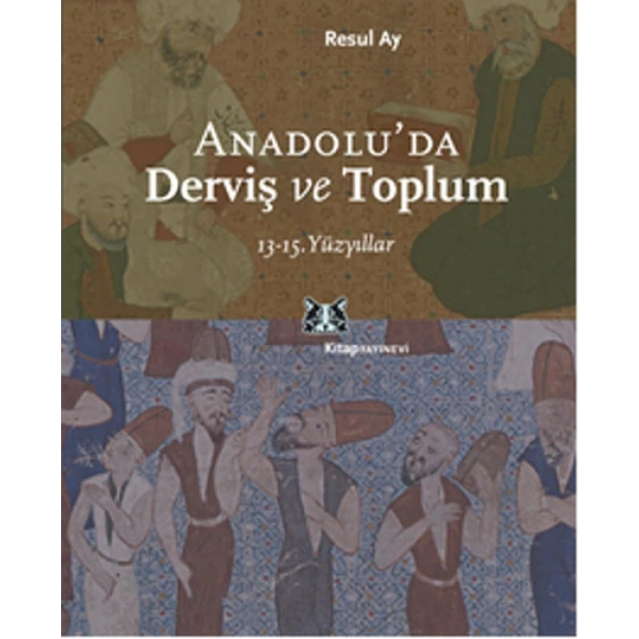 Anadoluda Derviş ve Toplum /13-15.Yüzyıllar
