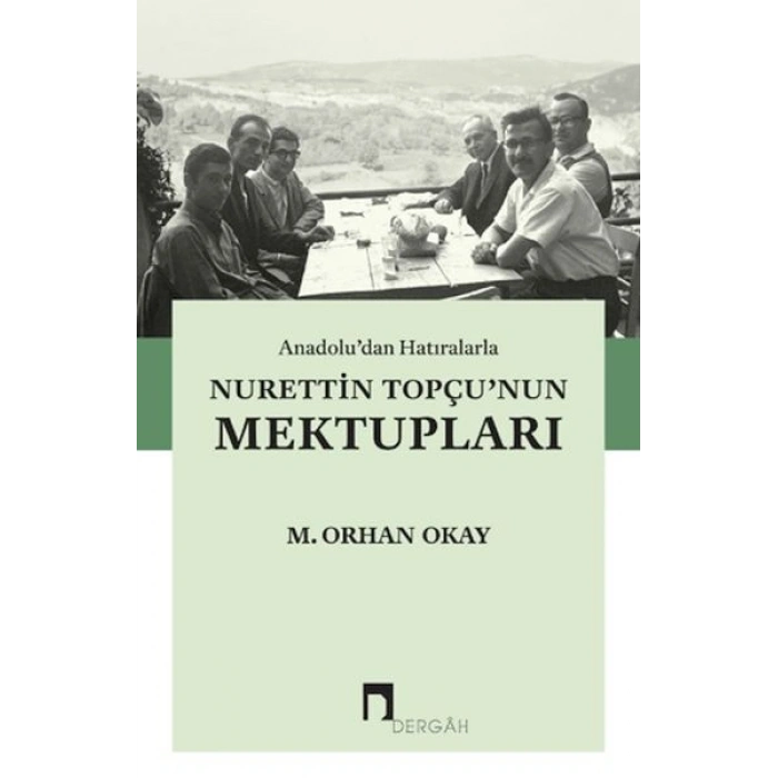 Anadoludan Hatıralarla Nurettin Topçunun Mektupları