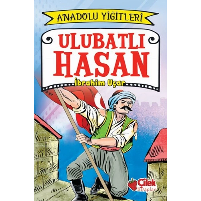 Anadolu Yiğitleri 1 - Ulubatlı Hasan