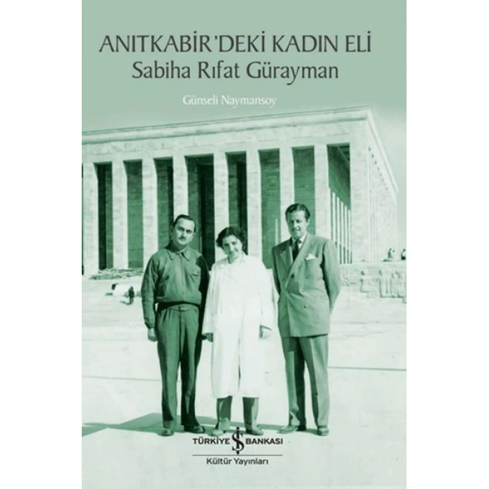 Anıtkabir’deki Kadın Eli - Sabiha Rıfat Gürayman