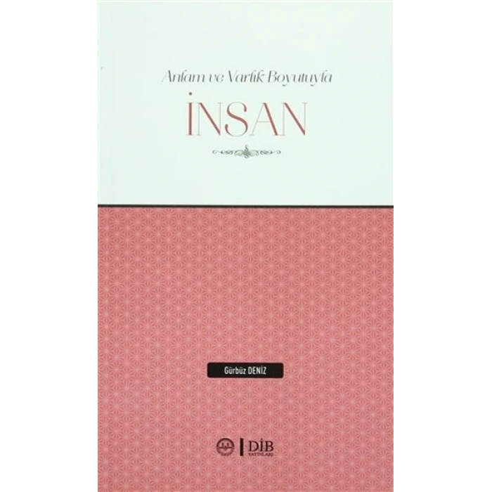 Anlam ve Varlık Boyutlarıyla İnsan
