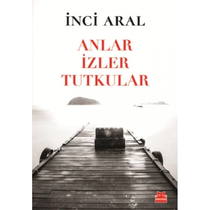 Anlar İzler Tutkular