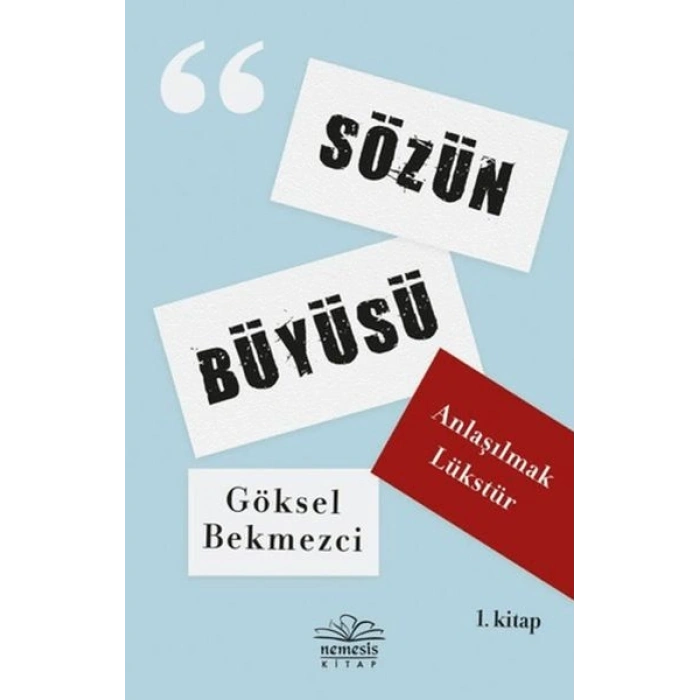 Anlaşılmak Lükstür - Sözün Büyüsü 1. Kitap