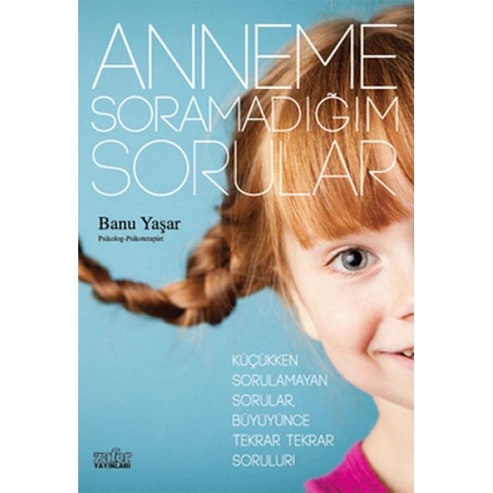 Anneme Soramadığım Sorular