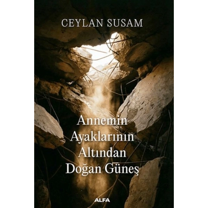 Annemin Ayaklarının Altından Doğan Güneş