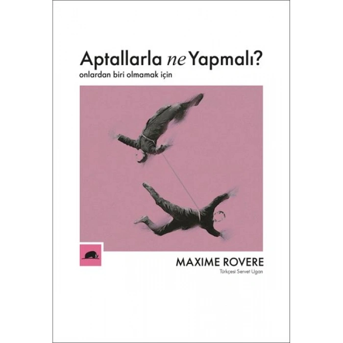 Aptallarla Ne Yapmalı? - Onlardan Biri Olmamak İçin