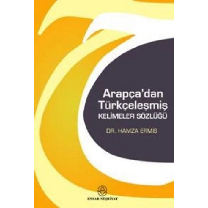 Arapçadan Türkçeleşmiş Kelimeler Sözlüğü