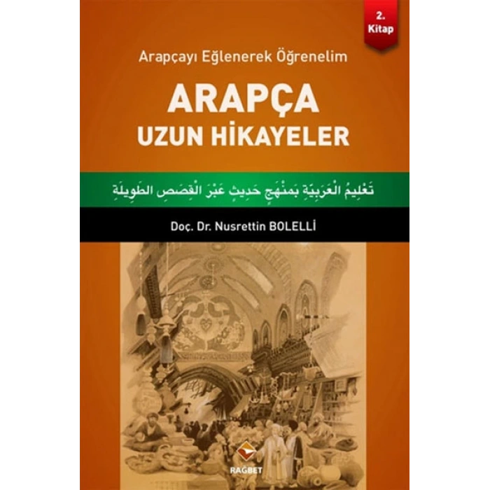 Arapçayı Eğlenerek Öğrenelim - Arapça Uzun Hikayeler
