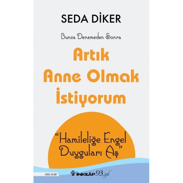 Artık Anne Olmak İstiyorum - Hamileliğe Engel Duyguları Aş