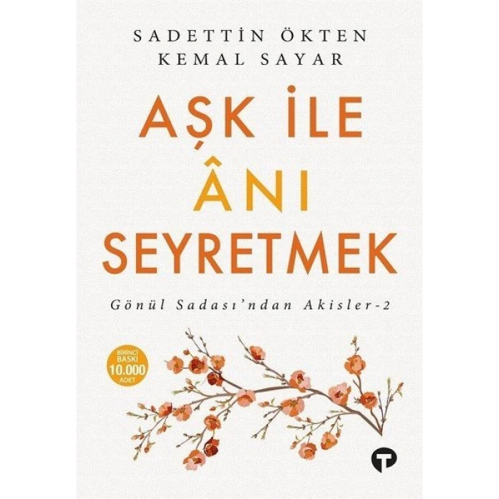 Aşk ile Anı Seyretmek - Gönül Sadası’ndan Akisler 2