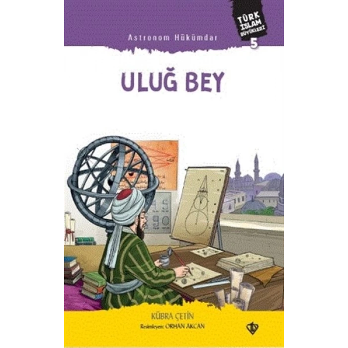 Astronom Hükümdar Uluğ Bey