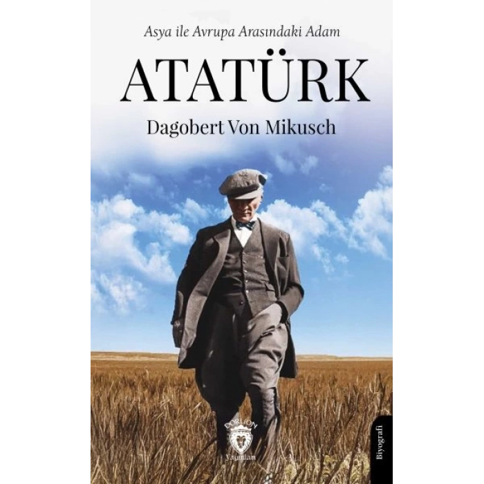 Asya ile Avrupa Arasındaki Adam Atatürk