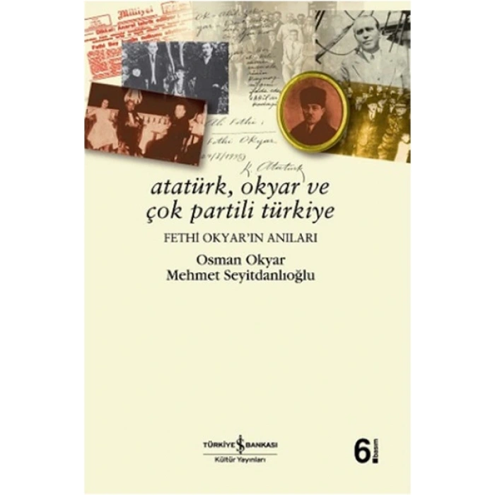 Atatürk , Okyar ve Çok Partili Türkiye , Fethi Okyar’ın Anıları