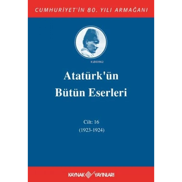 Atatürkün Bütün Eserleri Cilt 16 (1923 - 1924)