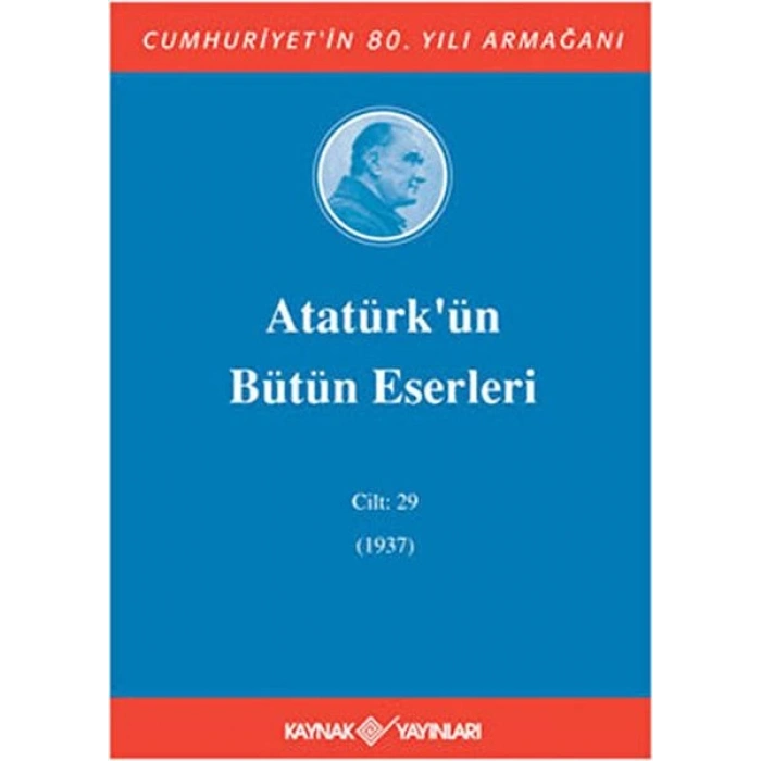Atatürkün Bütün Eserleri Cilt: 29 (1937)