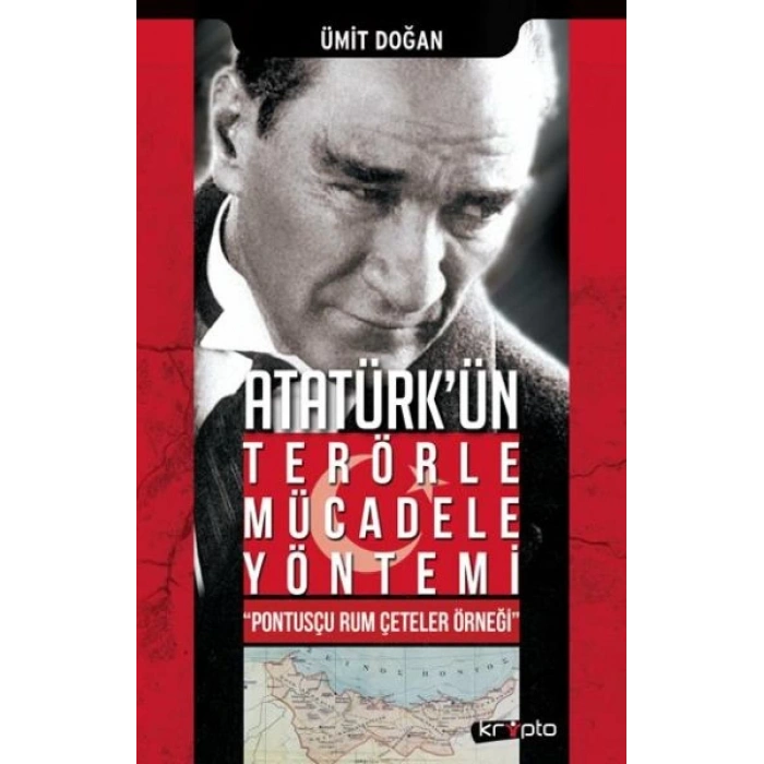 Atatürk Ün Terörle Mücadele Yöntemi Pontusçu Rum Çeteler Örneği