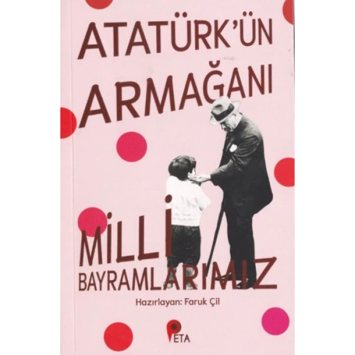 Atatürk’ün Armağanı Milli Bayramlarımız