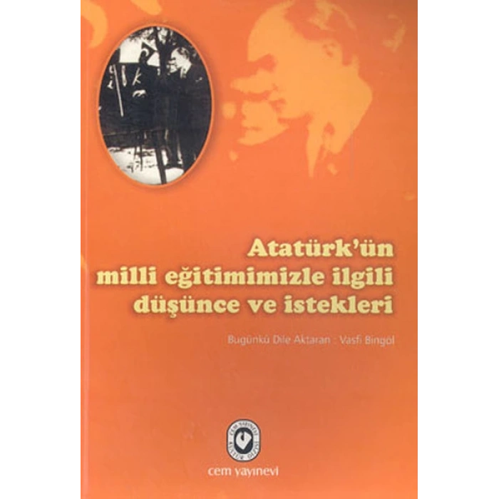 Atatürk’ün Milli Eğitimimizle İlgili Düşünce ve İstekleri