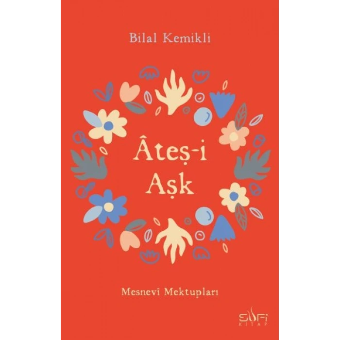 Ateşi Aşk - Mesnevi Mektupları