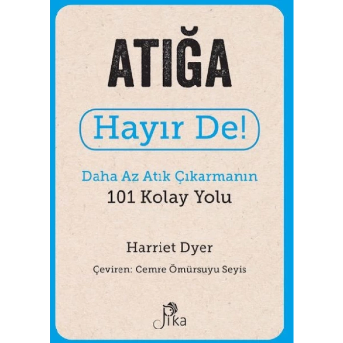 Atığa Hayır De! - Daha Az Atık  Çıkarmanın 101 Kolay Yolu