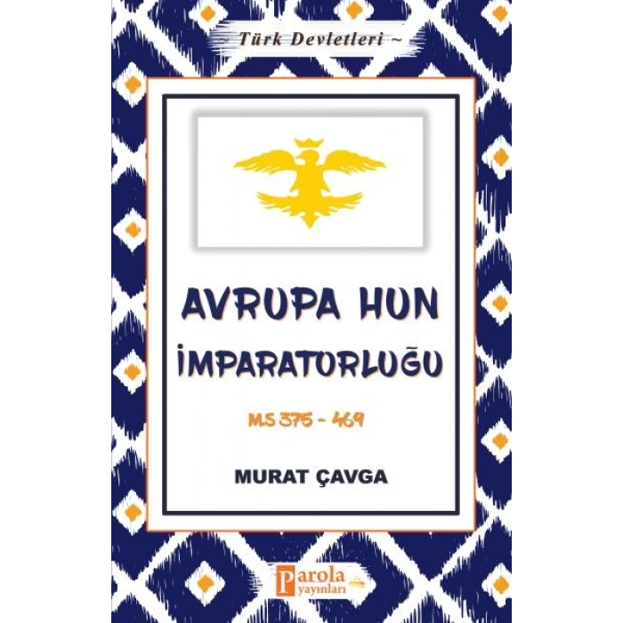 Avrupa Hun İmparatorluğu - Türk Devletleri 3 - M.S 375-469