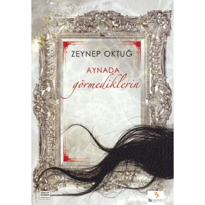 Aynada Görmediklerin