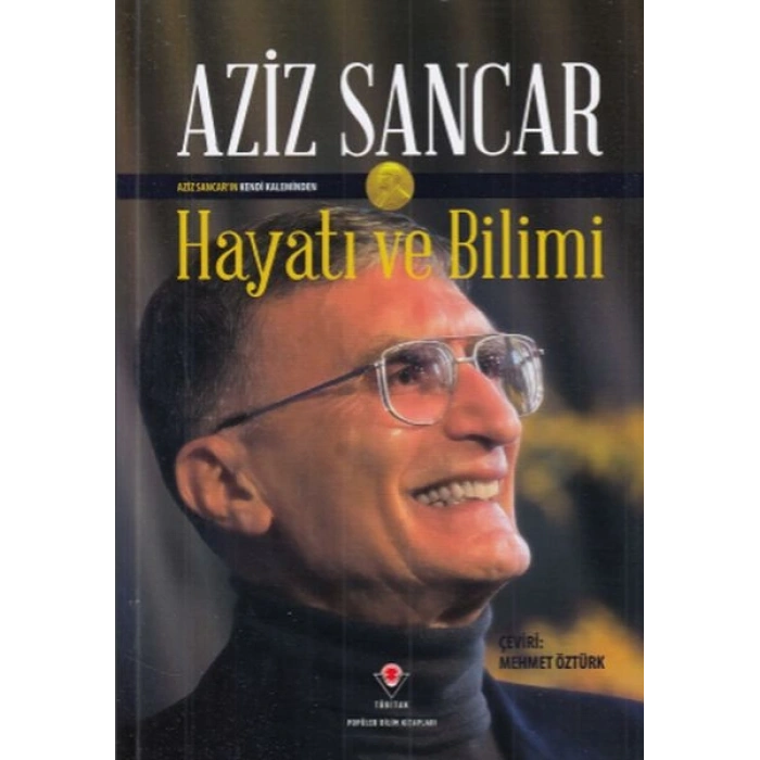 Aziz Sancar Hayatı ve Bilimi (Ciltli)