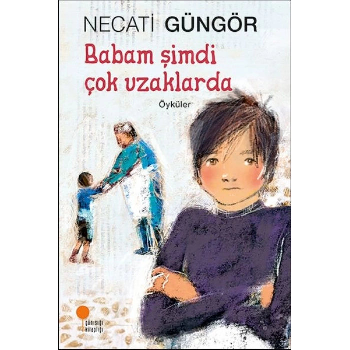 Babam Şimdi Çok Uzaklarda