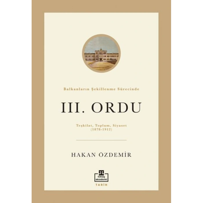Balkanların Şekillenme Sürecinde III. Ordu