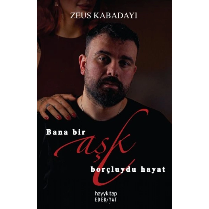 Bana Bir Aşk Borçluydu Hayat