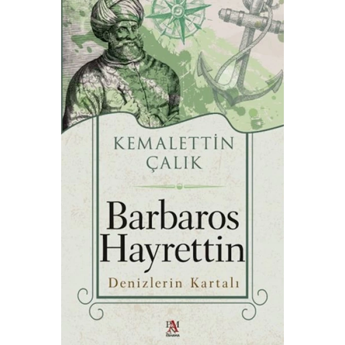 Barbaros Hayrettin Denizlerin Kartalı