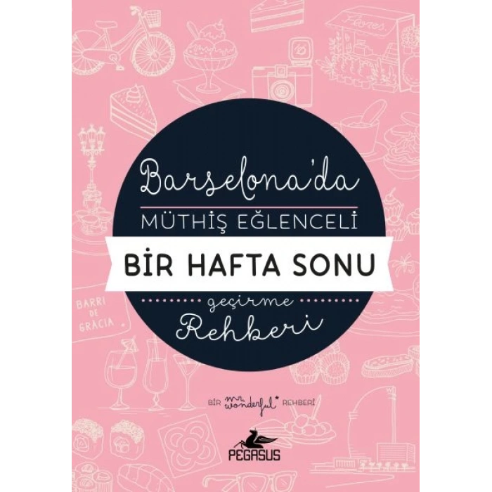 Barselonada Müthiş Eğlenceli Bir Hafta Sonu Geçirme Rehberi