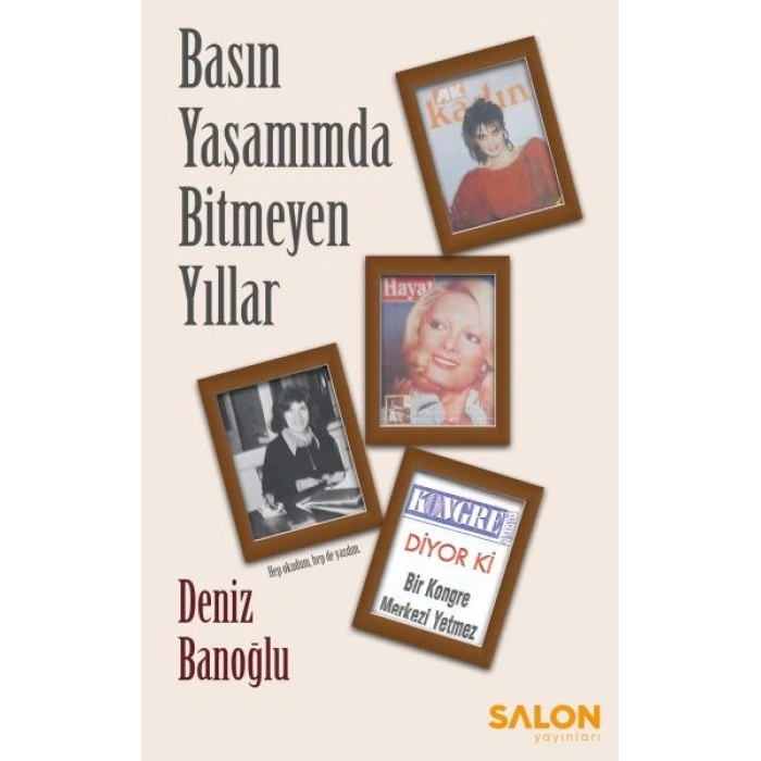 Basın Yaşamımda Bitmeyen Yıllar