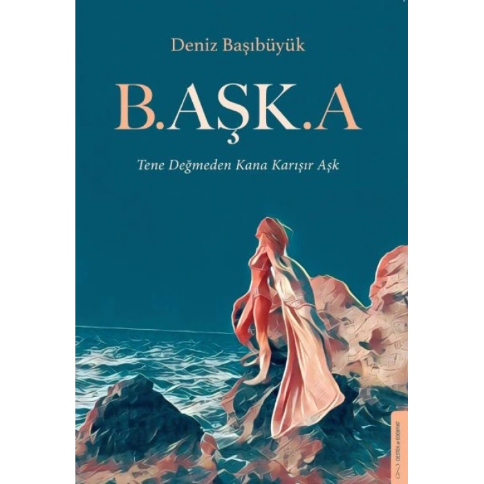 B.aşk.a