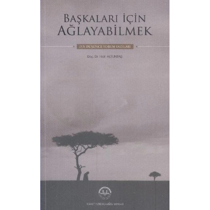 Başkaları İçin Ağlayabilmek