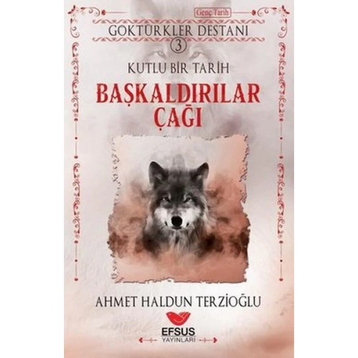 Başkaldırılar Çağı - Göktürkler Destanı 3