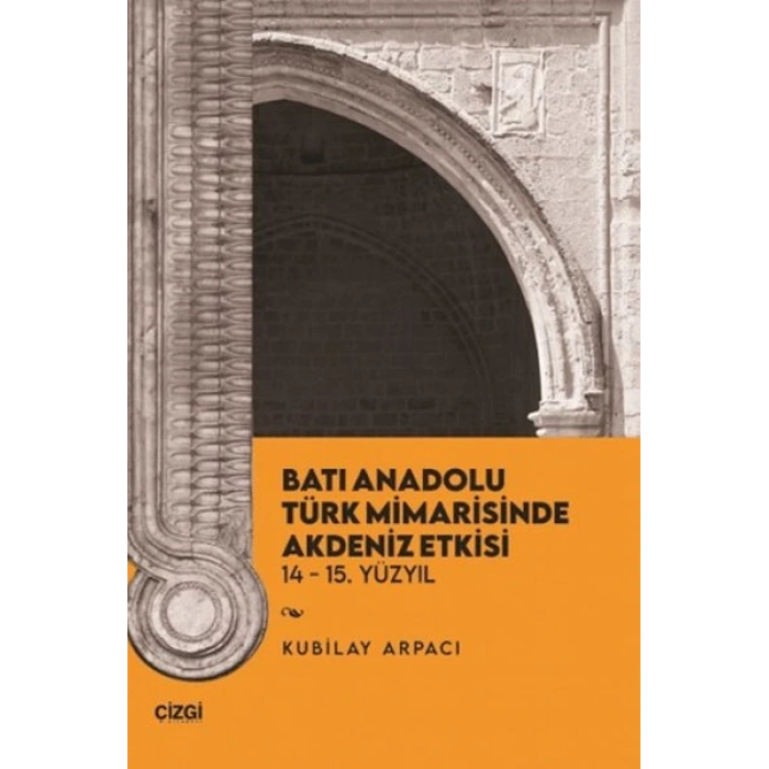 Batı Anadolu Türk Mimarisinde Akdeniz Etkisi