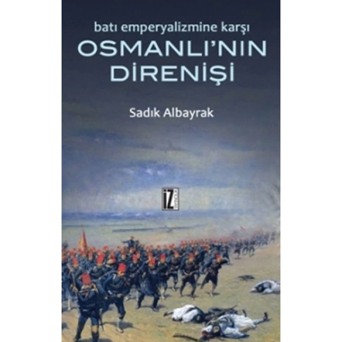 Batı Emperyalizmine Karşı Osmanlının Direnişi
