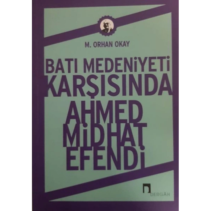 Batı Medeniyeti Karşısında Ahmed Midhat Efendi
