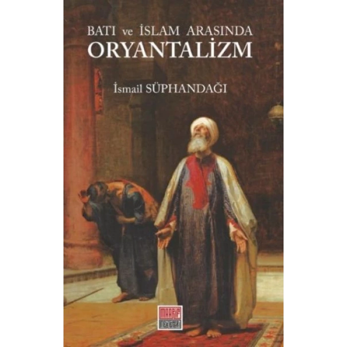 Batı ve İslam Arasında Oryantalizm