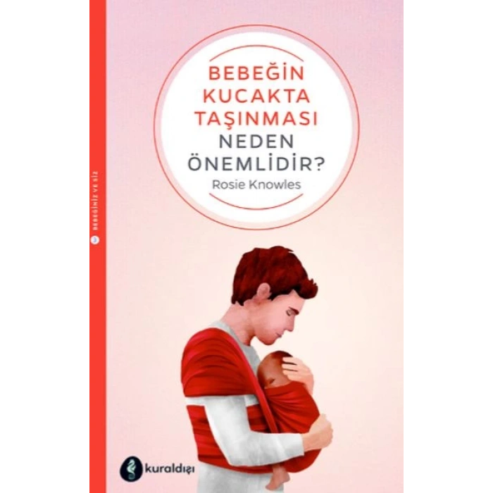 Bebeğin Kucakta Taşınması Neden Önemlidir?