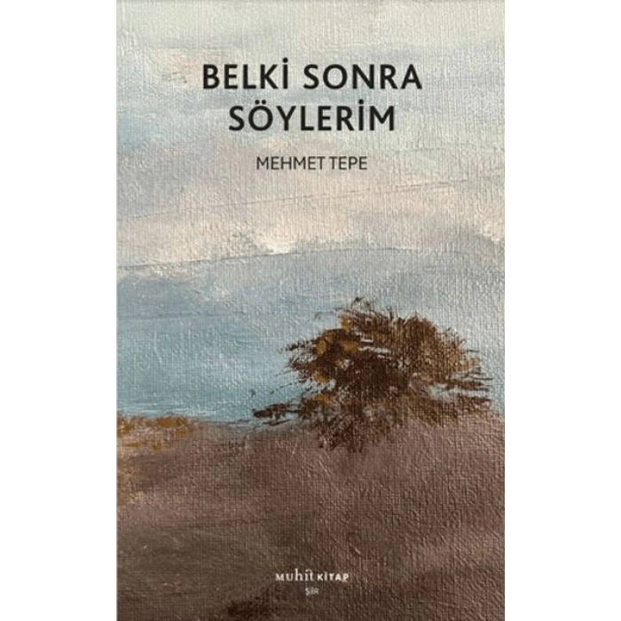 Belki Sonra Söylerim