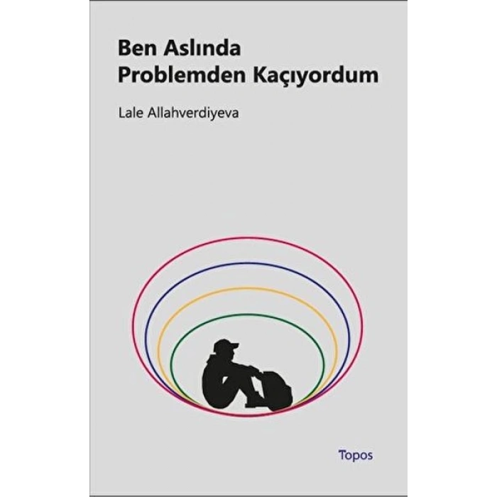 Ben Aslında Problemden Kaçıyordum