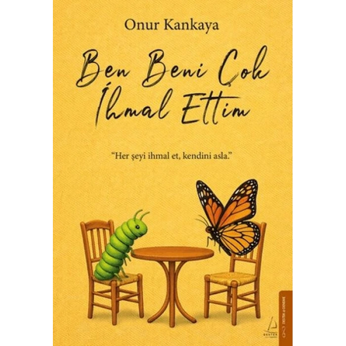 Ben Beni Çok İhmal Ettim