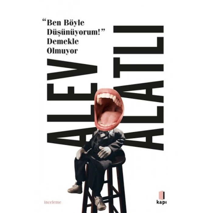 Ben Böyle Düşünüyorum! Demekle Olmuyor