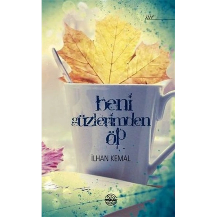 Beni Gözlerimden Öp