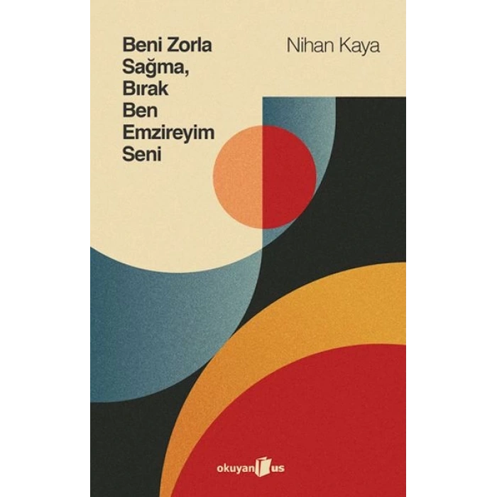 Beni Zorla Sağma, Bırak Ben Emzireyim Seni