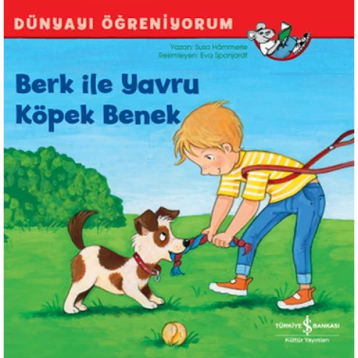 Berk İle Yavru Köpek Benek Dünyayı Öğreniyorum